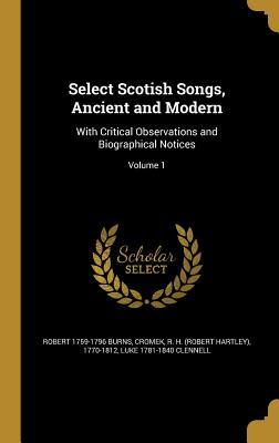Select Scotish Songs Ancient and Modern