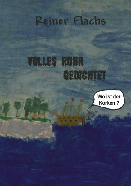 Image of Volles Rohr gedichtet