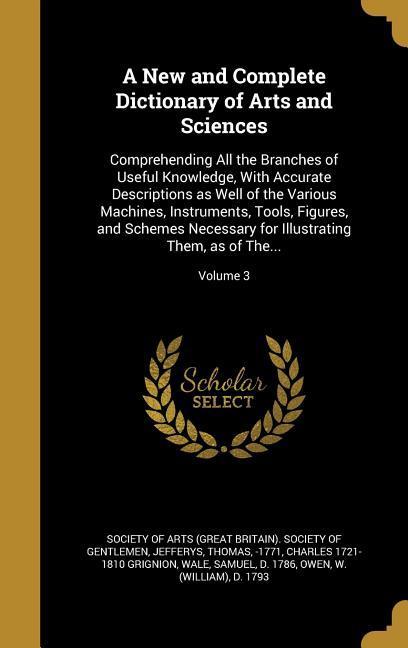 A New and Complete Dictionary of Arts and Sciences