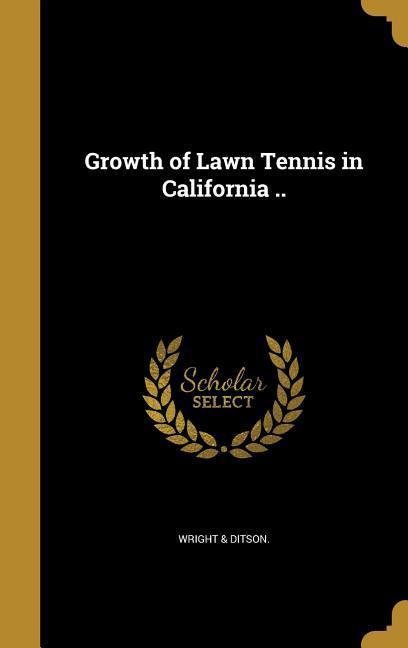 Growth of Lawn Tennis in California ..
