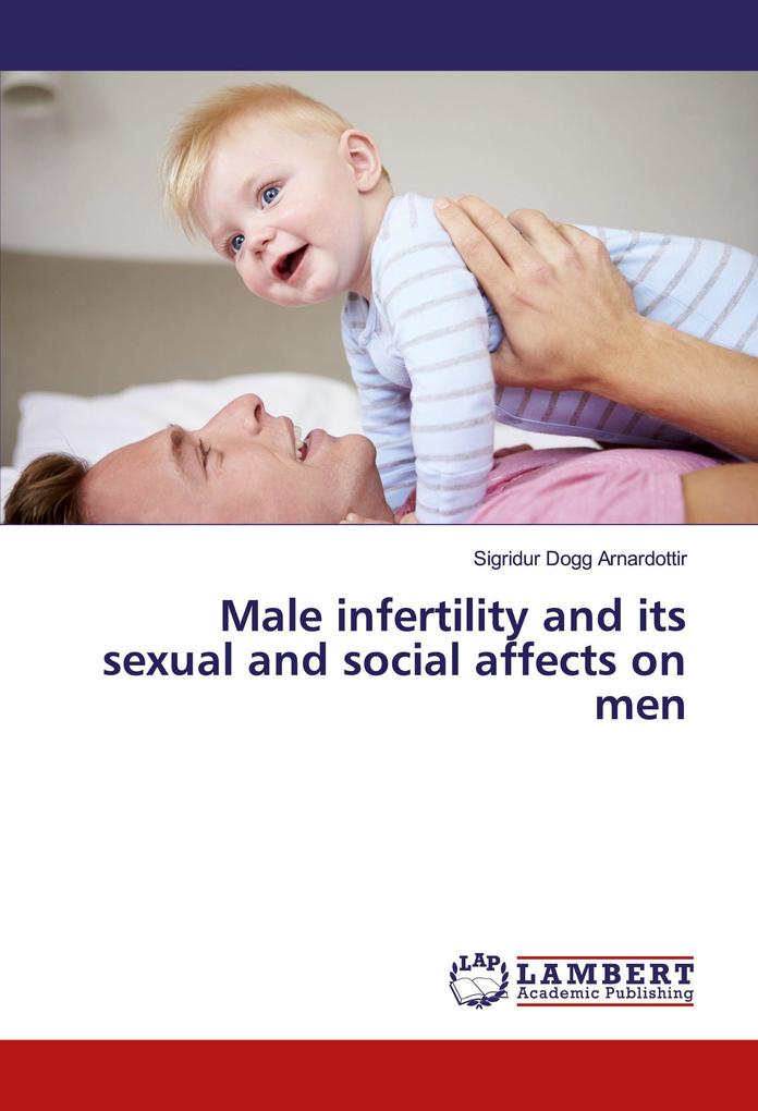 Male infertility and its sexual and social affects on men