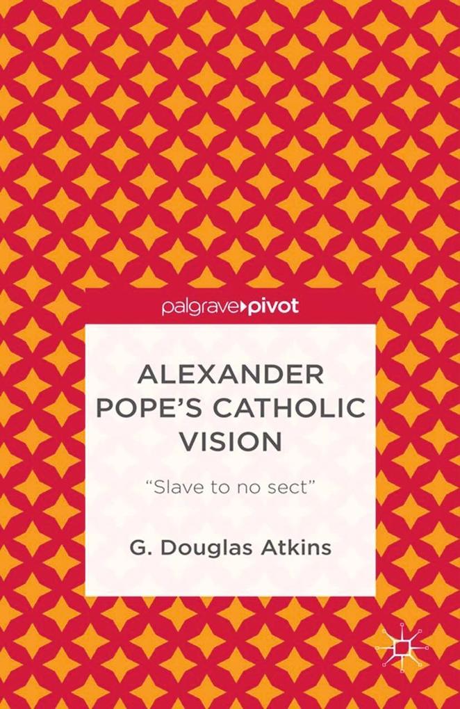Alexander Pope's Catholic Vision