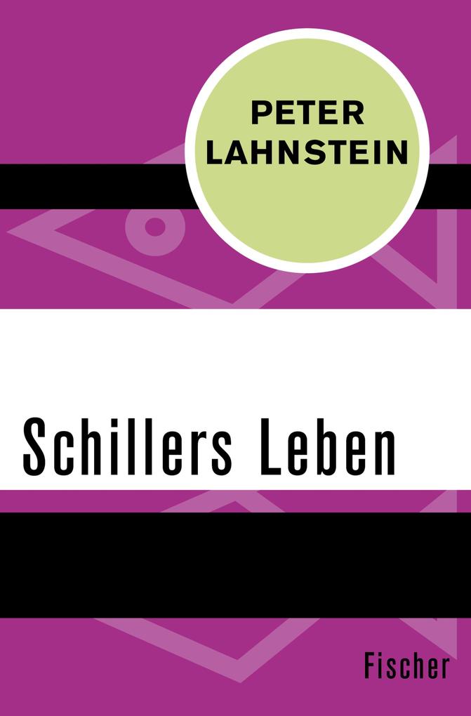 Schillers Leben - Peter Lahnstein