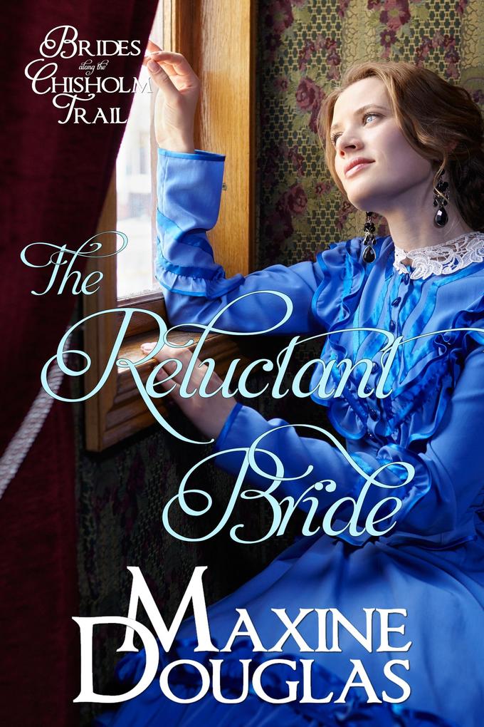 The Reluctant Bride (Brides Along the Chisholm Trail #1)