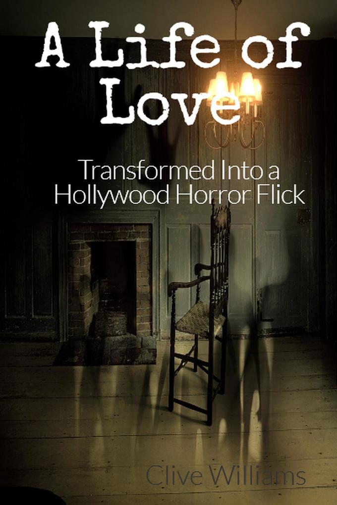 A Life of Love Transformed Into a Hollywood Horror Flick