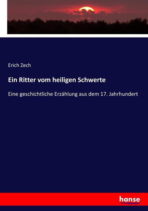 Ein Ritter vom heiligen Schwerte