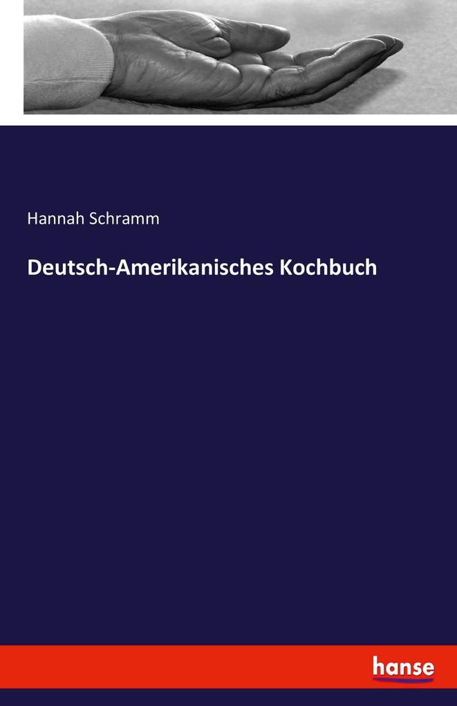 Deutsch-Amerikanisches Kochbuch