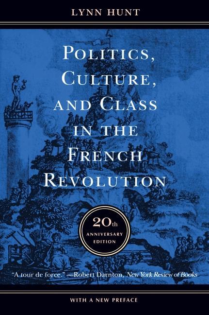 Politics Culture and Class in the French Revolution