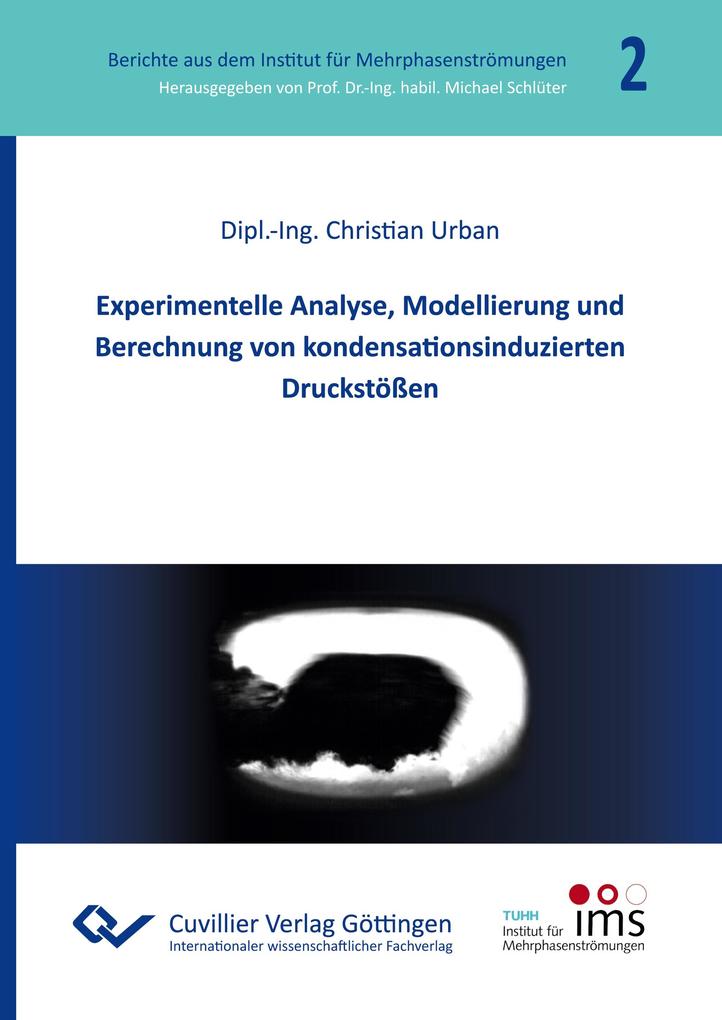 Experimentelle Analyse Modellierung und Berechnung von kondensationsinduzierten Druckstößen