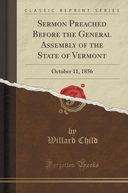 Sermon Preached Before the General Assembly of the State of Vermont als Taschenbuch von Willard Child
