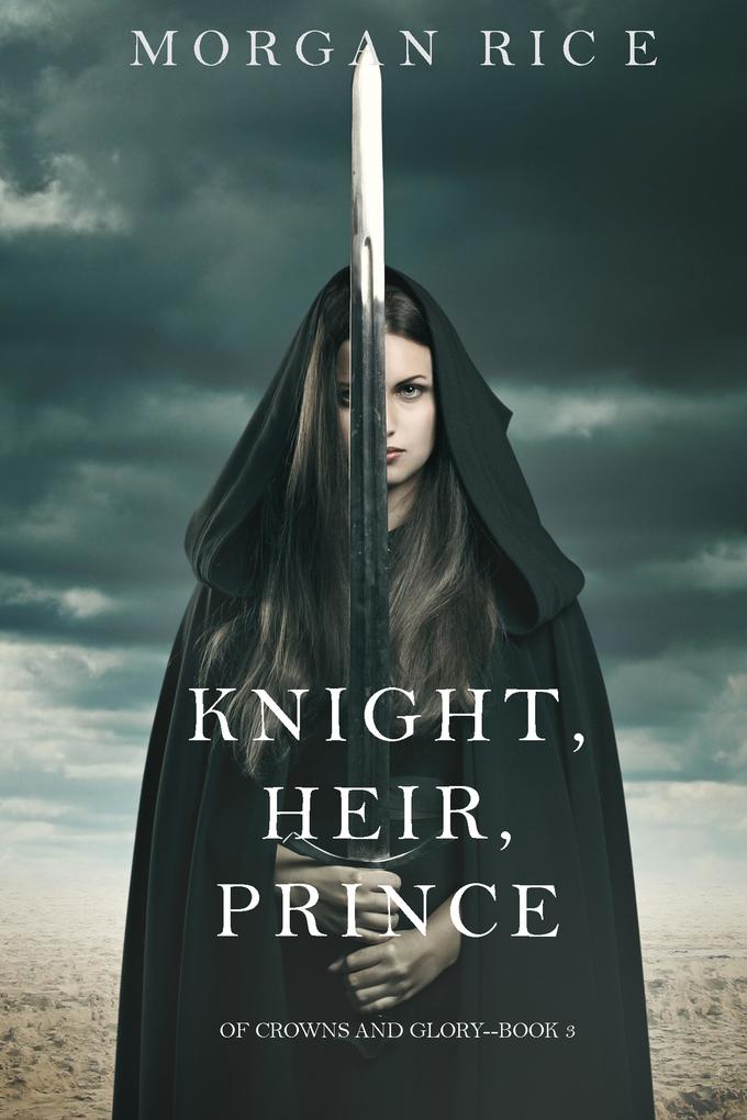 Knight Heir Prince (Of Crowns and Glory-Book 3)