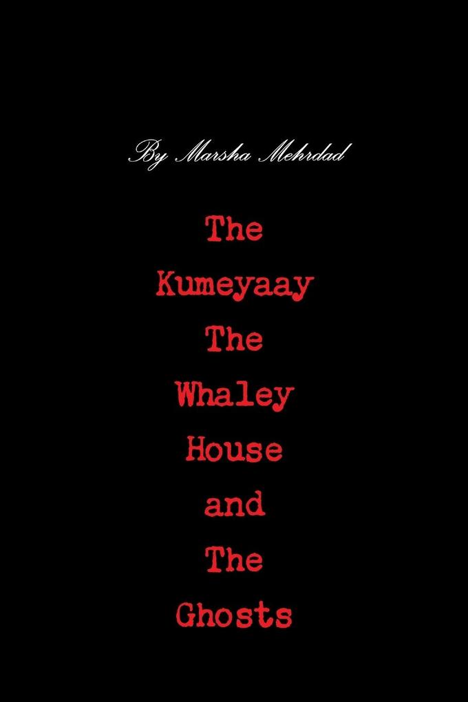 The Kumeyaay the Whaley House and the Ghosts