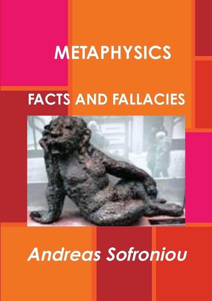 METAPHYSICS FACTS AND FALLACIES