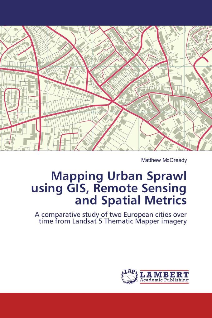 Mapping Urban Sprawl using GIS Remote Sensing and Spatial Metrics