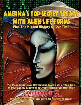 America‘s Top Secret Treaty With Alien Life Forms: Plus The Hidden History Of Our Time