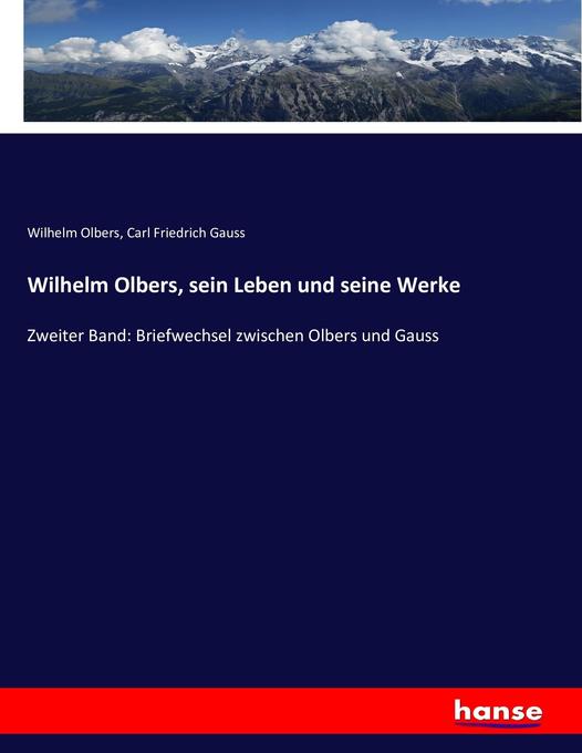 Wilhelm Olbers sein Leben und seine Werke