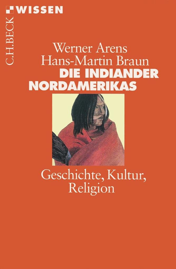 Die Indianer Nordamerikas - Werner Arens/ Hans-Martin Braun