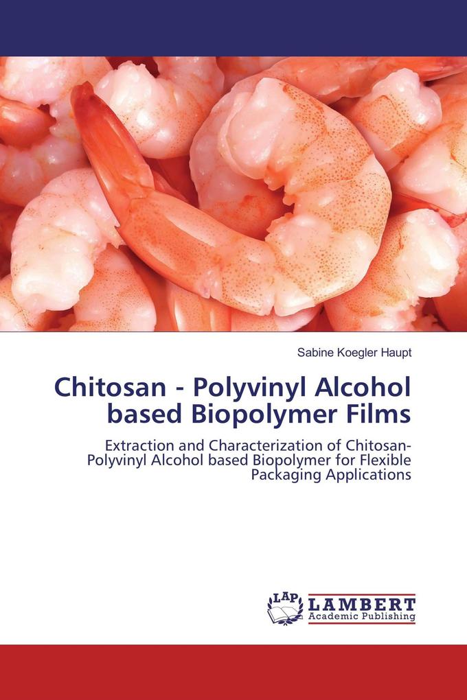 Chitosan - Polyvinyl Alcohol based Biopolymer Films