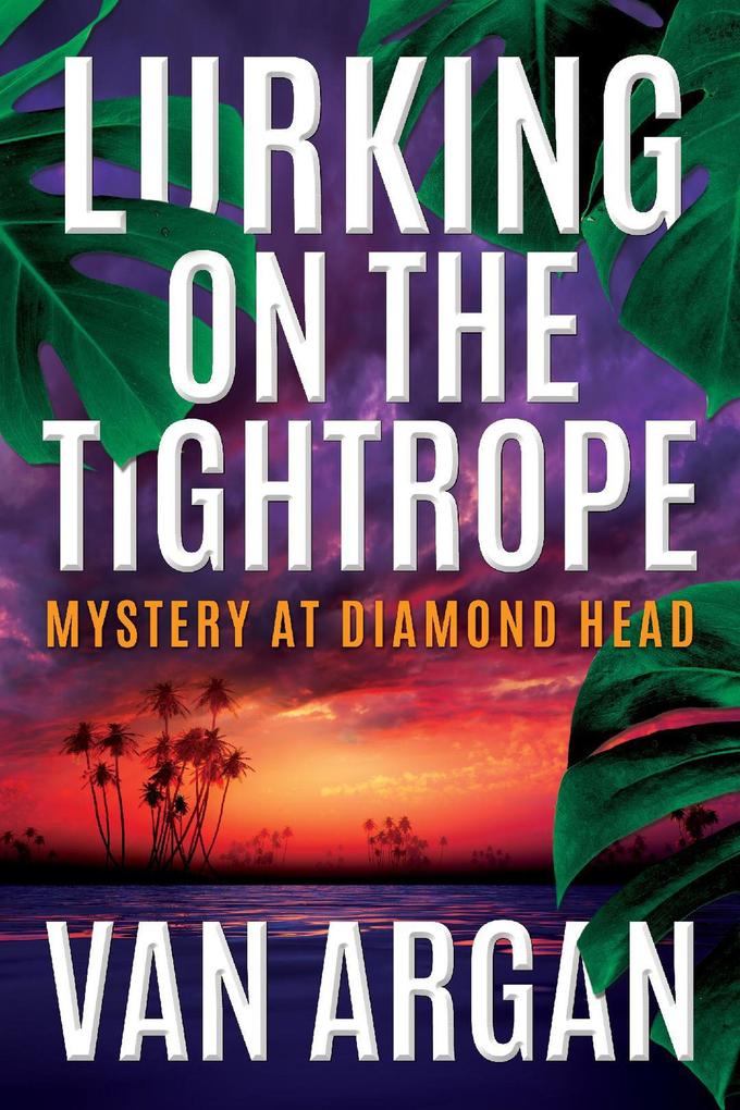 Lurking on the Tightrope: Mystery at Diamond Head (A Pari Malik Mystery #1)