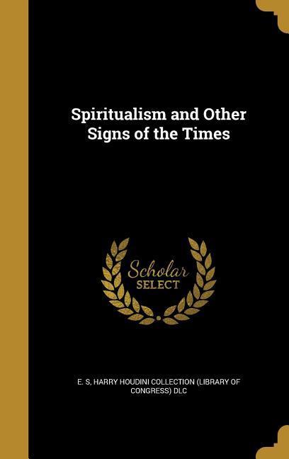 Spiritualism and Other Signs of the Times
