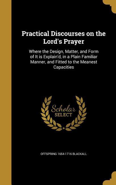 Practical Discourses on the Lord‘s Prayer