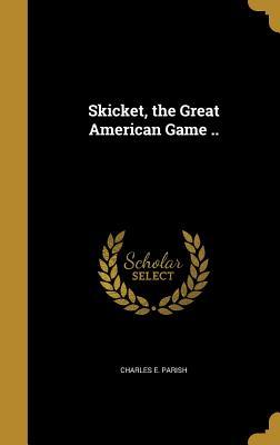 Skicket the Great American Game ..
