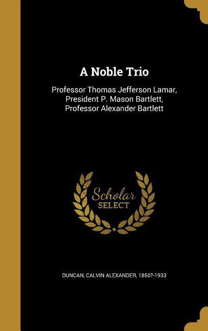 A Noble Trio
