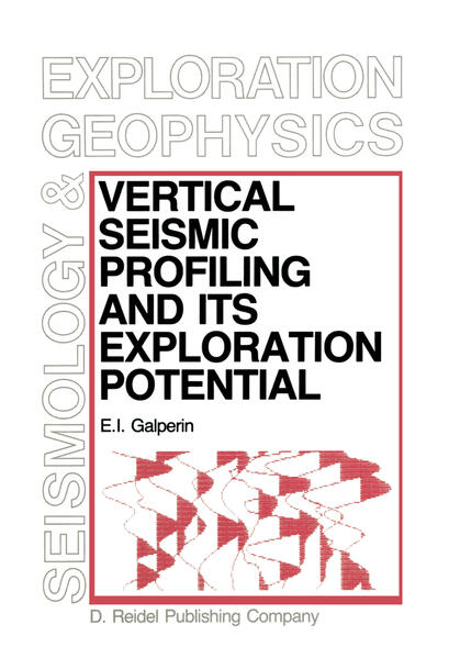 Vertical Seismic Profiling and Its Exploration Potential - E.I. Galperin