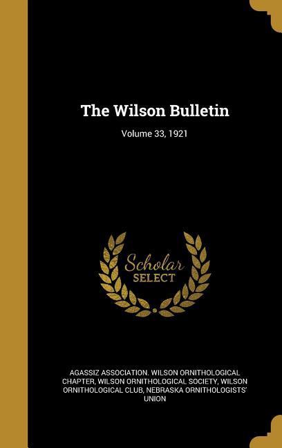 The Wilson Bulletin; Volume 33 1921