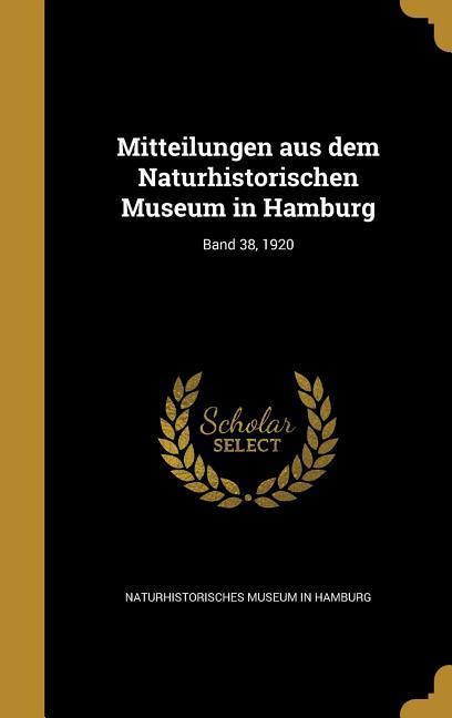 Mitteilungen aus dem Naturhistorischen Museum in Hamburg; Band 38 1920