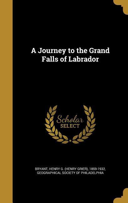 JOURNEY TO THE GRAND FALLS OF