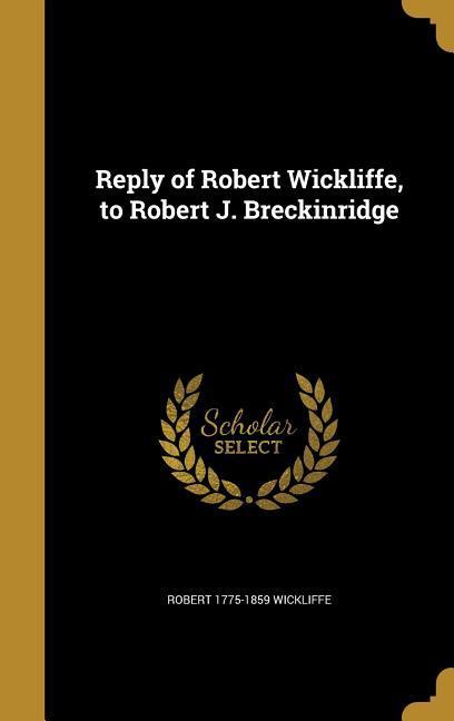 Reply of Robert Wickliffe to Robert J. Breckinridge