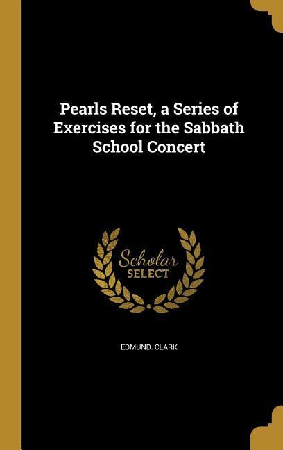Pearls Reset a Series of Exercises for the Sabbath School Concert