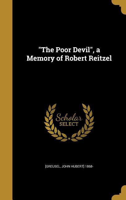 The Poor Devil a Memory of Robert Reitzel