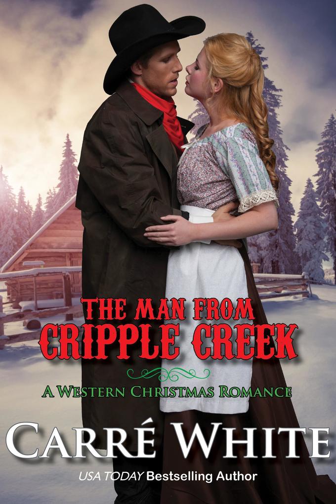 The Man From Cripple Creek (A Western Christmas Romance)