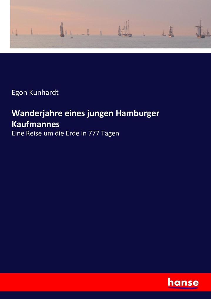 Wanderjahre eines jungen Hamburger Kaufmannes