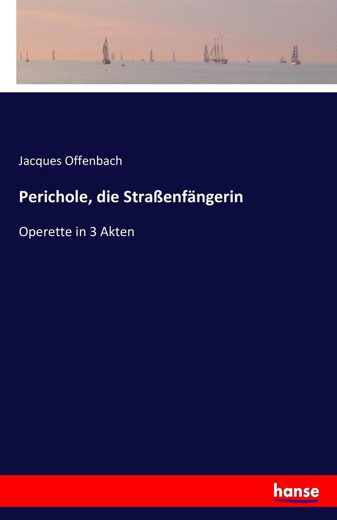 Perichole die Straßenfängerin