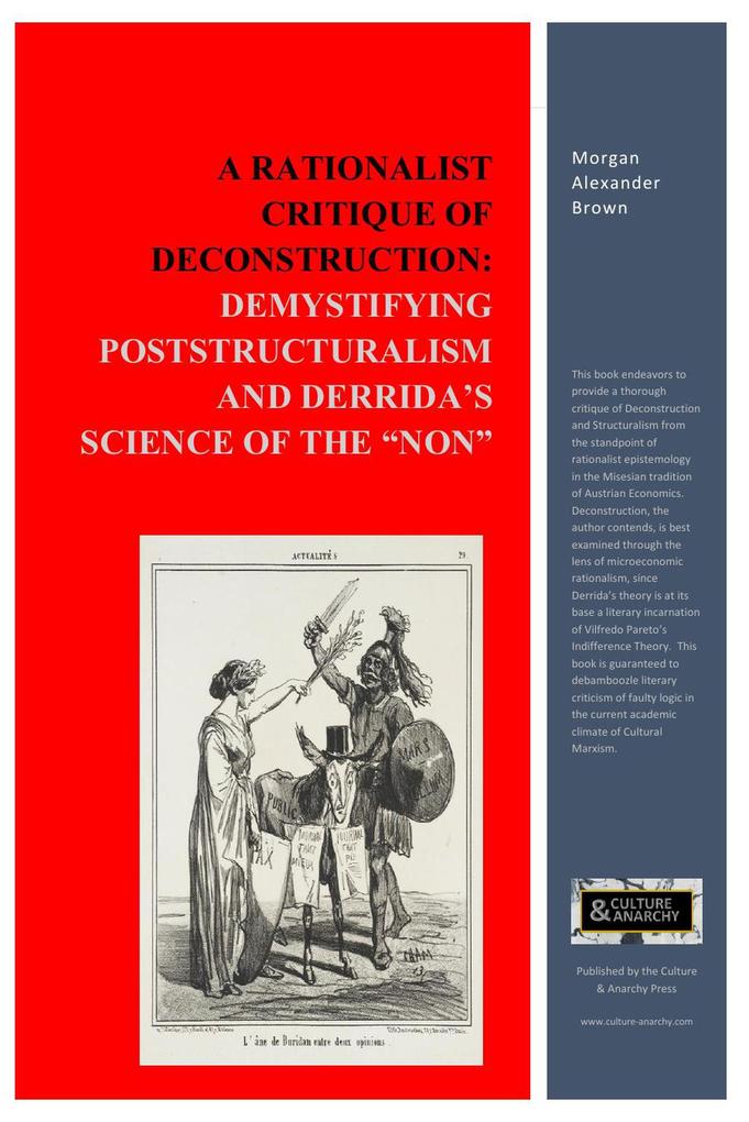 A Rationalist Critique of Deconstruction: Demystifying Poststructuralism and Derrida‘s Science of the Non