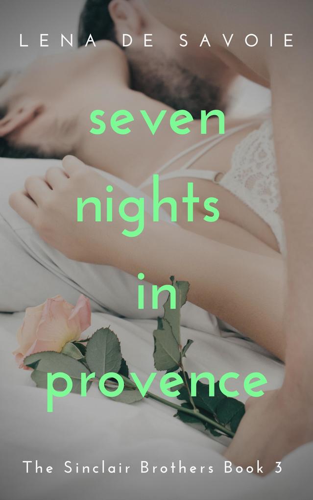 Seven Nights in Provence (The Sinclair Brothers #3)