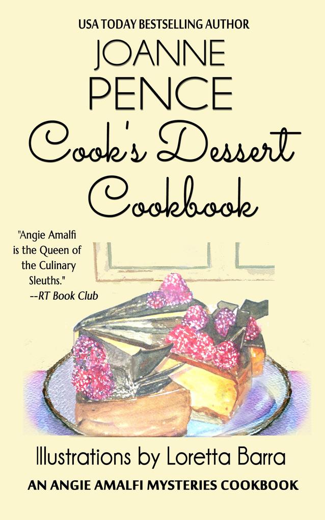 Cook‘s Dessert Cookbook (An Angie Amalfi Mysteries Cookbook)
