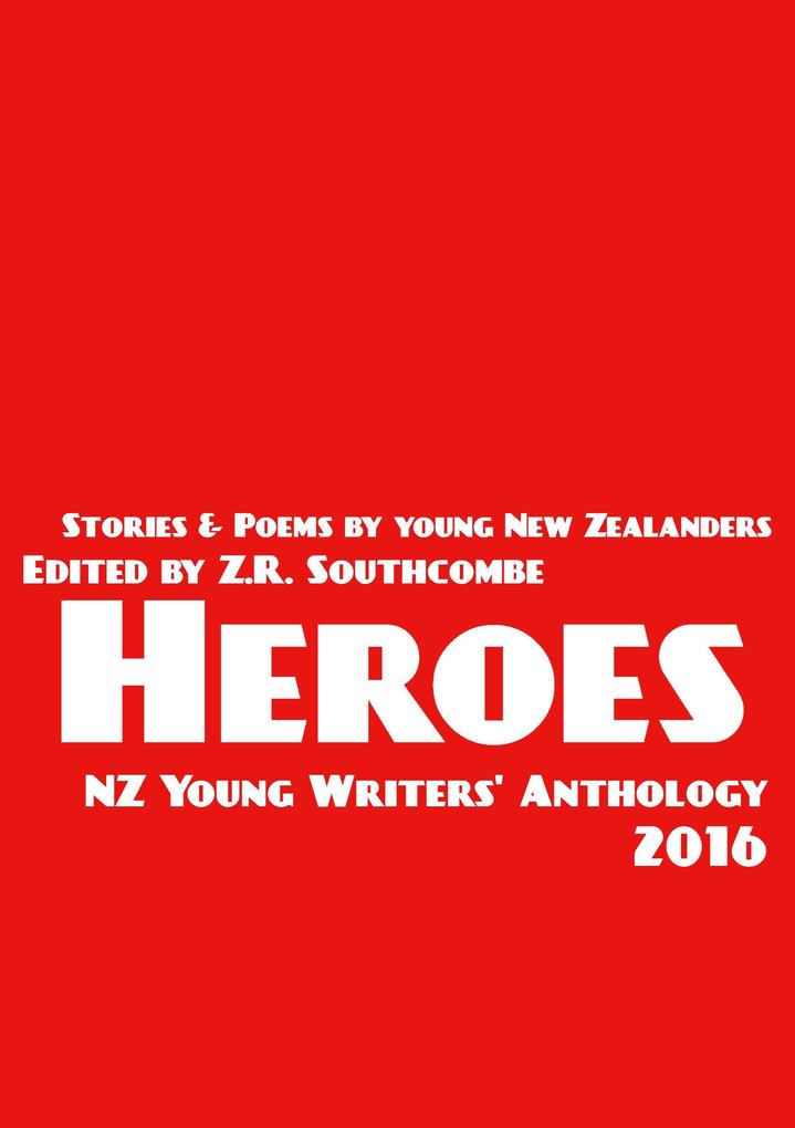 Heroes (NZ Young Writers‘ Anthology #2)