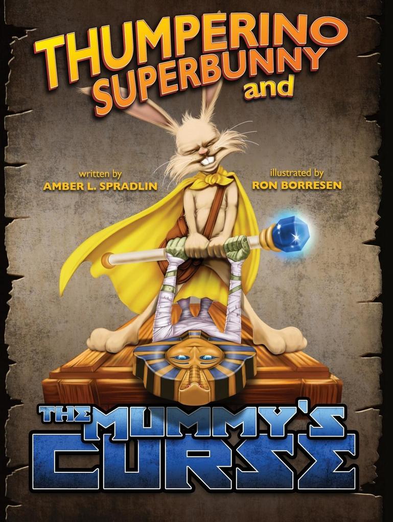 Thumperino Superbunny and the Mummy‘s Curse