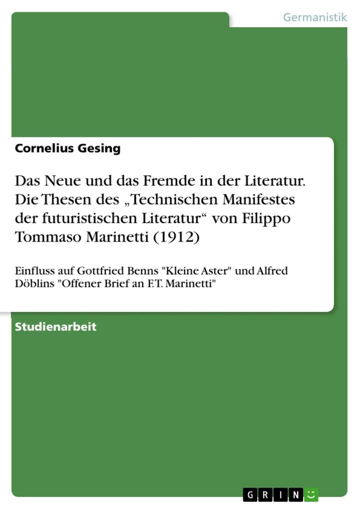 Das Neue und das Fremde in der Literatur. Die Thesen des Technischen Manifestes der futuristischen Literatur von Filippo Tommaso Marinetti (1912)