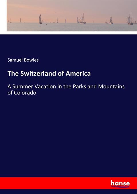 The Switzerland of America - Samuel Bowles
