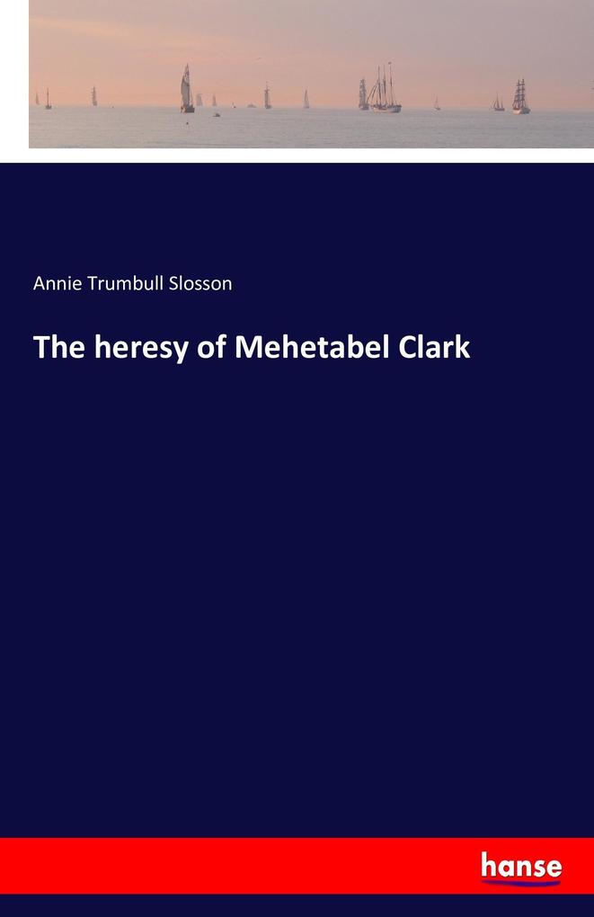 Image of The heresy of Mehetabel Clark