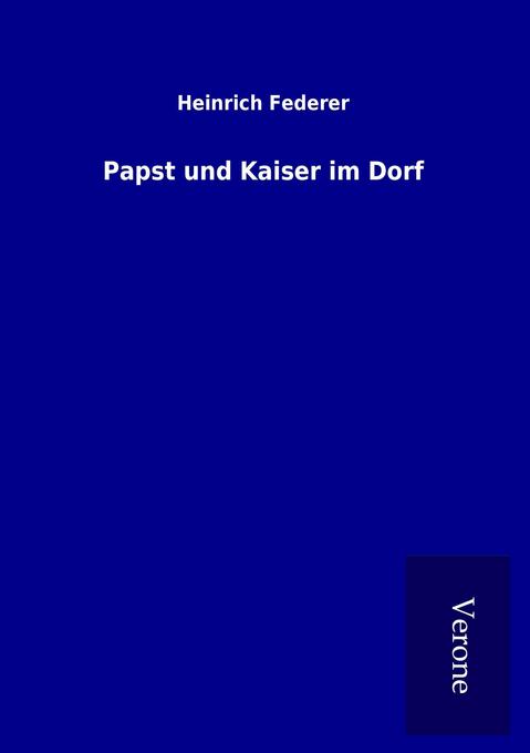 Papst und Kaiser im Dorf
