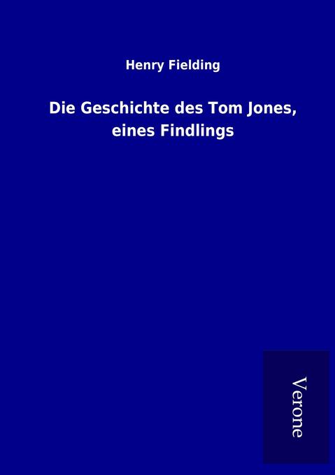 Die Geschichte des Tom Jones eines Findlings