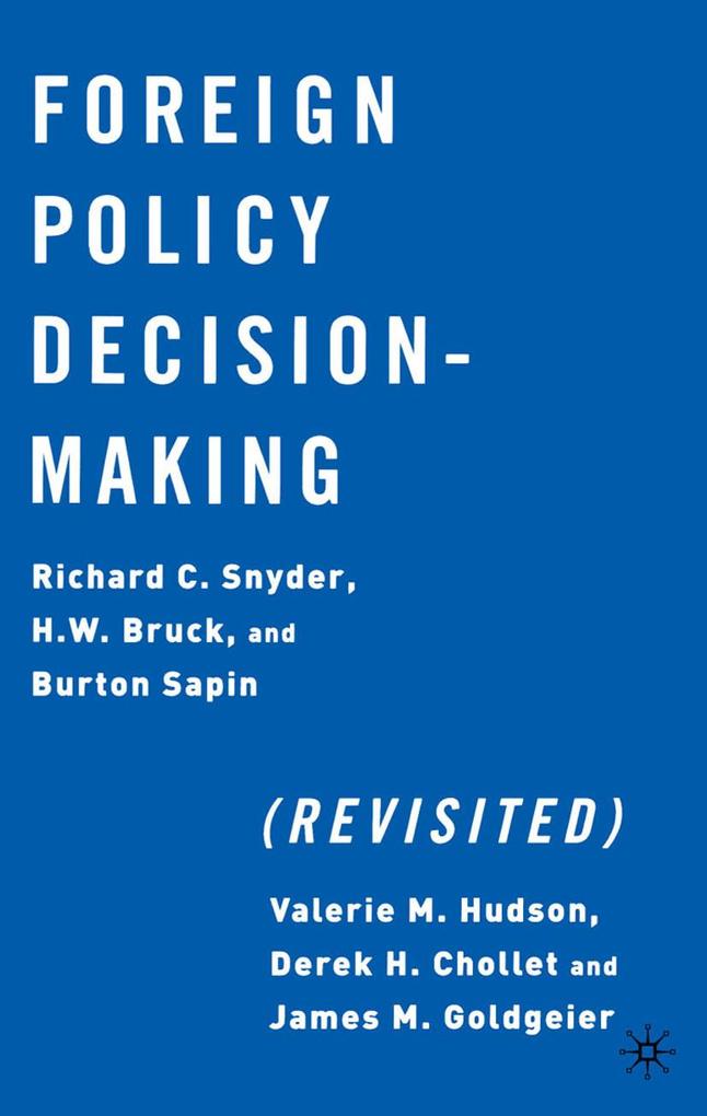 Foreign Policy Decision-Making (Revisited)