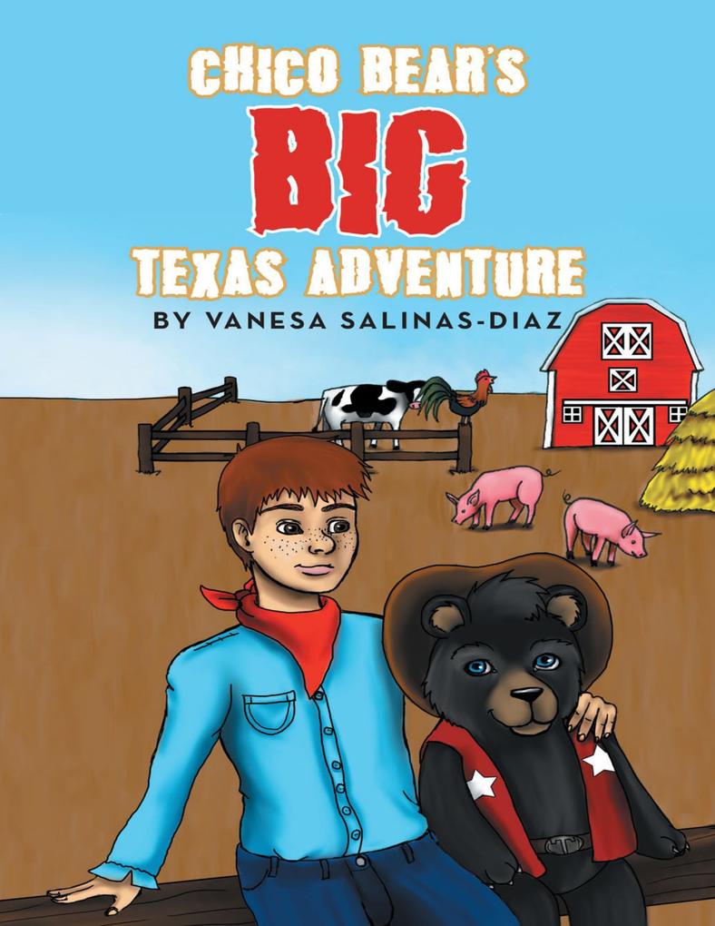 Chico Bear‘s Big Texas Adventure