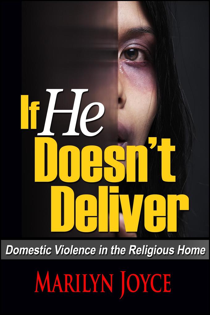 If He Doesn‘t Deliver Domestic Violence in the Religious Home